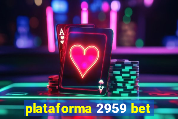 plataforma 2959 bet